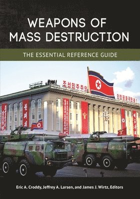 Eric A. Croddy, Jeffrey A. Larsen, James J. Wirtz, Eric Croddy, Jeffrey Larsen, James Wirtz - Weapons of Mass Destruction, Inbunden