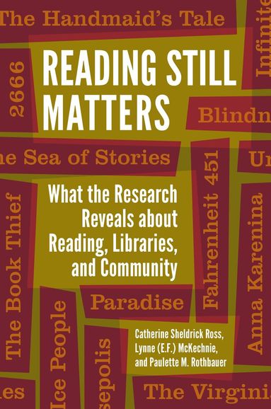 Catherine Sheldrick Ross, Lynne (E.F.) McKechnie, Paulette M. Rothbauer - Reading Still Matters, Häftad