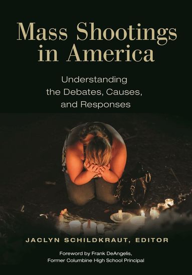 Jaclyn Schildkraut - Mass Shootings in America, Inbunden