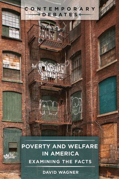 David Wagner - Poverty and Welfare in America, Inbunden
