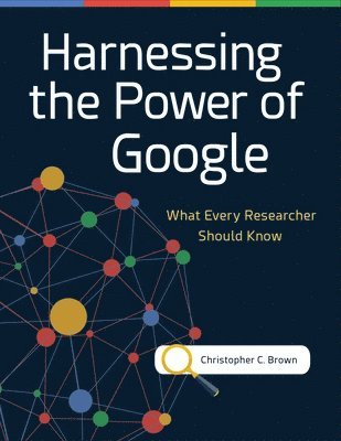 Harnessing the Power of Google 1