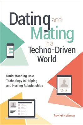 Dating and Mating in a Techno-Driven World 1