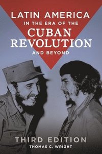 bokomslag Latin America in the Era of the Cuban Revolution and Beyond