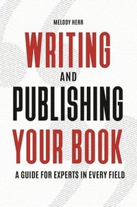 bokomslag Writing and Publishing Your Book