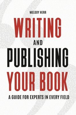 Melody Herr Ph.D., Melody Herr Ph D., Melody Herr - Writing and Publishing Your Book, Häftad