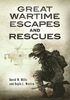 bokomslag Great Wartime Escapes and Rescues