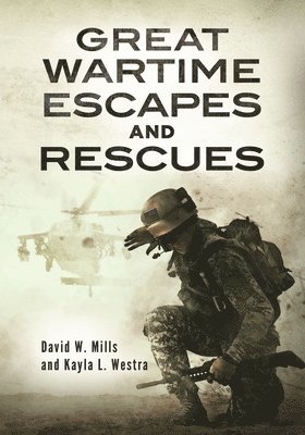 Great Wartime Escapes and Rescues 1