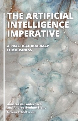 Anastassia Lauterbach, Andrea Bonime-Blanc - Artificial Intelligence Imperative, Inbunden