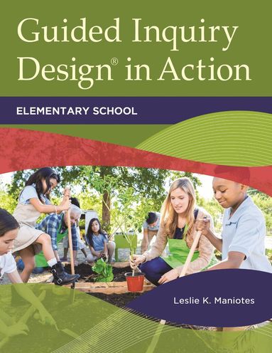 Leslie K. Maniotes - Guided Inquiry Design® in Action, Häftad