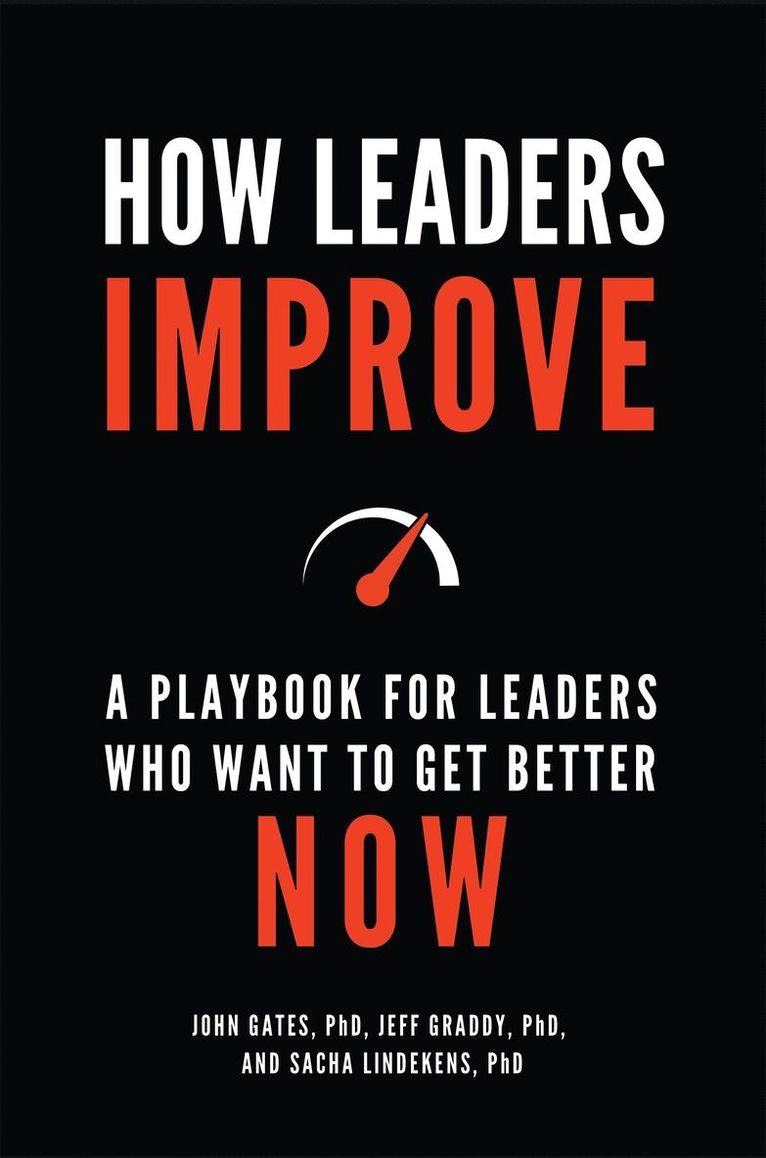 John Gates, Jeff Graddy, Sacha Lindekens - How Leaders Improve, Inbunden