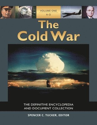 The Cold War: The Definitive Encyclopedia and Document Collection [5 Volumes]