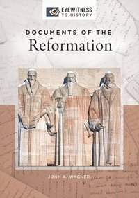 bokomslag Documents of the Reformation
