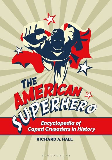 Richard A. Hall - American Superhero, Inbunden