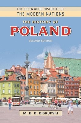 M. B. B. Biskupski, Frank W. Thackeray - History of Poland, Inbunden