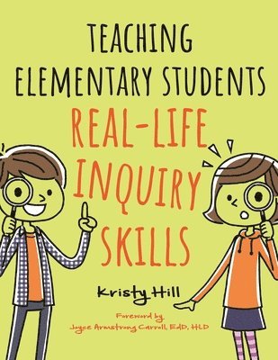 bokomslag Teaching Elementary Students Real-Life Inquiry Skills