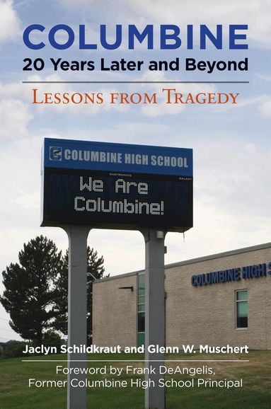 Jaclyn Schildkraut, Glenn W. Muschert - Columbine, 20 Years Later and Beyond, Inbunden