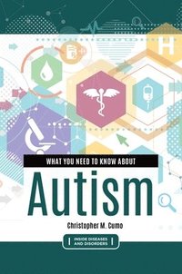 bokomslag What You Need to Know about Autism