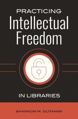 Practicing Intellectual Freedom in Libraries 1