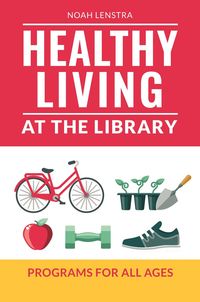 bokomslag Healthy Living at the Library