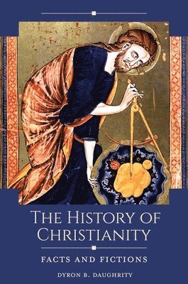 Dyron B. Daughrity - History of Christianity, Inbunden