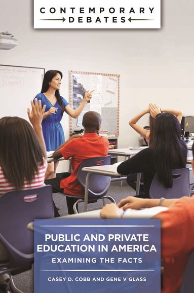 Casey D. Cobb, Gene V. Glass - Public and Private Education in America, Inbunden