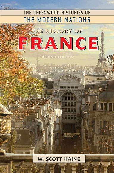 W. Scott Haine Ph.D., Frank W. Thackeray - History of France, Inbunden