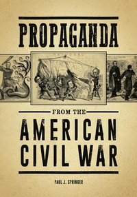 bokomslag Propaganda from the American Civil War