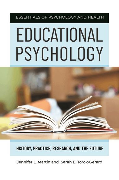Jennifer L. Martin, Sarah E. Torok-Gerard, Jennifer Martin, Sarah Torok-Gerard - Educational Psychology, Inbunden