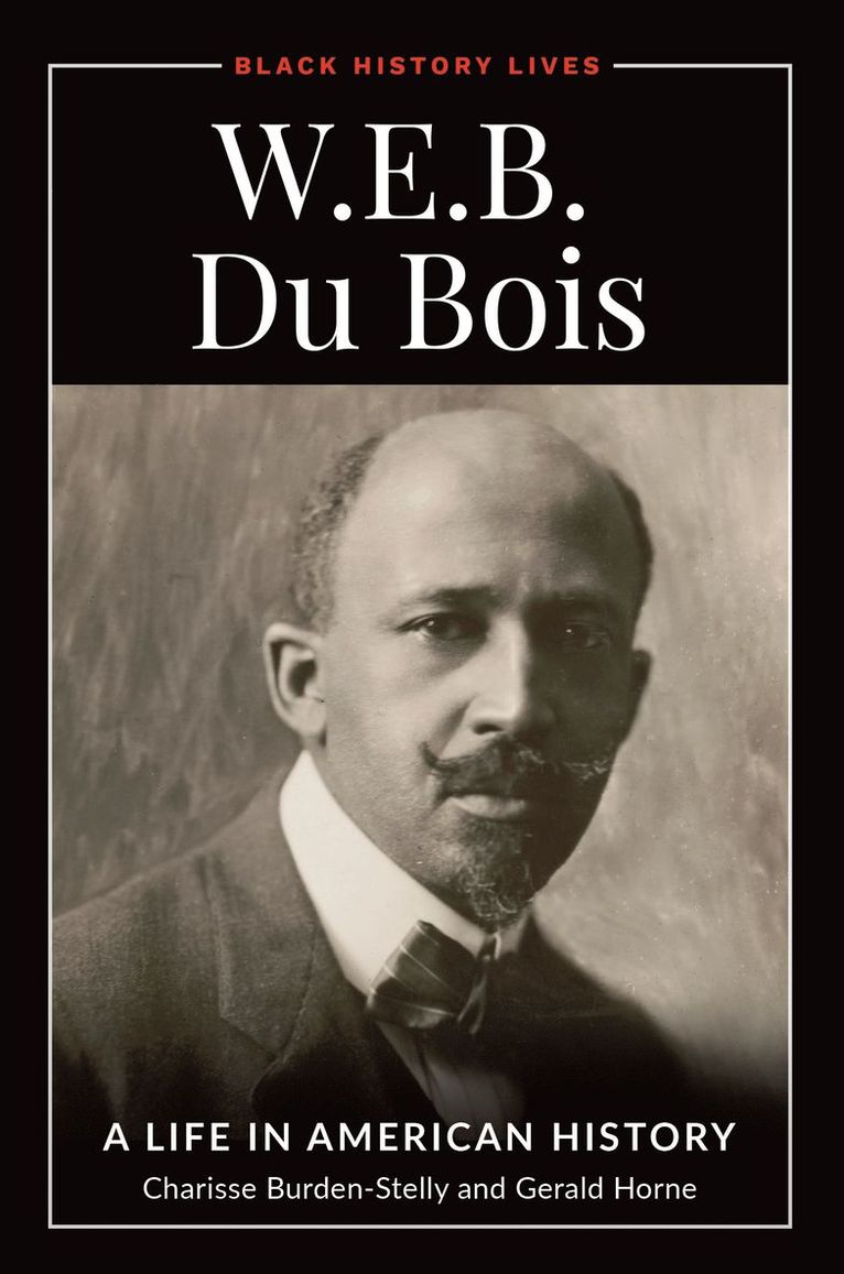 Charisse Burden-Stelly, Gerald Horne - W.E.B. Du Bois, Inbunden