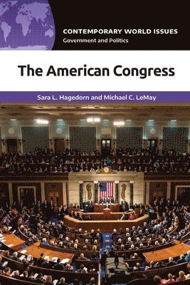 Sara L. Hagedorn, Michael C. LeMay, USA) LeMay, Michael C. (California State University-San Bernardino, Sara Hagedorn, Michael Lemay, Michael LeMay - American Congress, Inbunden