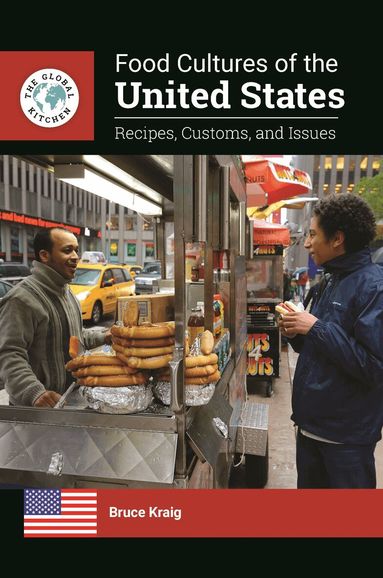 Bruce Kraig - Food Cultures of the United States, Inbunden