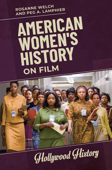 Rosanne Welch, Peg A. Lamphier - American Women's History on Film, Inbunden
