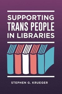 bokomslag Supporting Trans People in Libraries