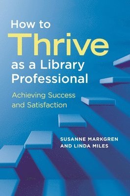 bokomslag How to Thrive as a Library Professional