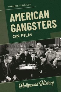 bokomslag American Gangsters on Film