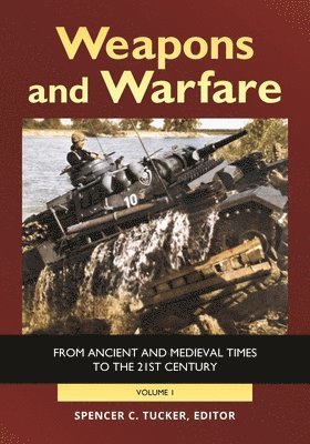 bokomslag Weapons and Warfare: From Ancient and Medieval Times to the 21st Century [2 Volumes]
