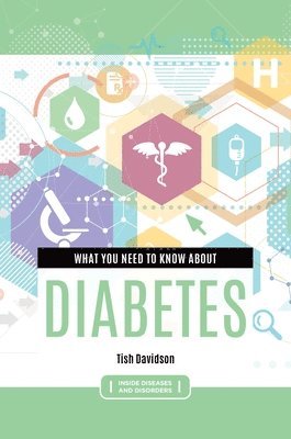 Tish Davidson, USA) Davidson, Tish (Independent Scholar - What You Need to Know about Diabetes, Inbunden