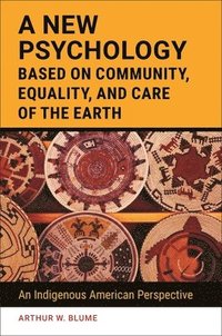 bokomslag A New Psychology Based on Community, Equality, and Care of the Earth