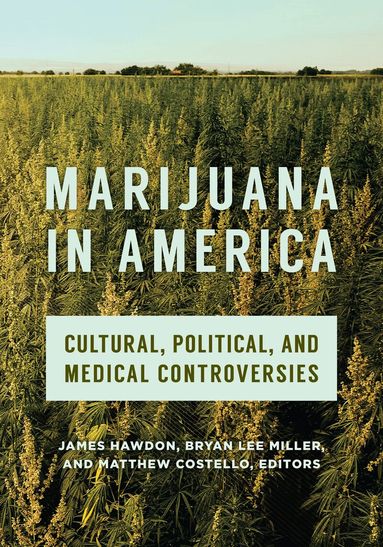 James Hawdon, Bryan Lee Miller, Matthew Costello - Marijuana in America, Inbunden