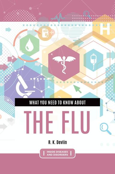 R. K. Devlin - What You Need to Know about the Flu, Inbunden