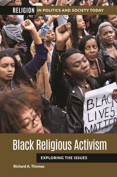 Richard A. Thomas - Black Religious Activism, Inbunden