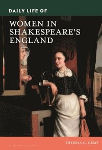 bokomslag Daily Life of Women in Shakespeare's England