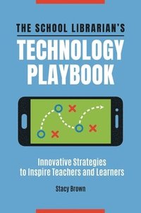 bokomslag The School Librarian's Technology Playbook