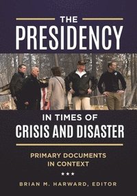 bokomslag The Presidency in Times of Crisis and Disaster
