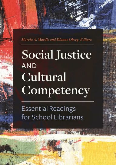 Marcia A. Mardis, Dianne Oberg - Social Justice and Cultural Competency, Häftad