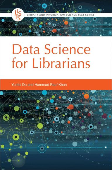 Yunfei Du, Hammad Rauf Khan - Data Science for Librarians, Häftad