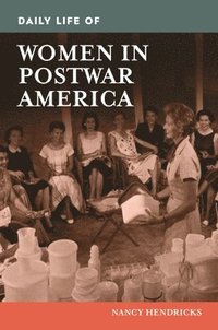 bokomslag Daily Life of Women in Postwar America