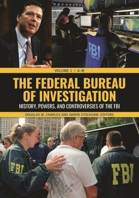 bokomslag The Federal Bureau of Investigation: History, Powers, and Controversies of the FBI [2 Volumes]