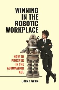 bokomslag Winning in the Robotic Workplace