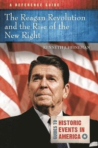 bokomslag The Reagan Revolution and the Rise of the New Right